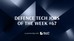 Jobs at Unwave, Farsight Vision and Deviro: fresh vacancies in defence tech